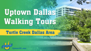 Turtle Creek | Dallas | Let's see it! - Area Walking Tour